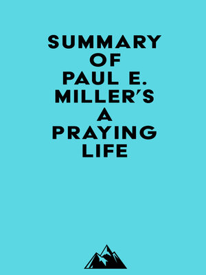 cover image of Summary of Paul E. Miller's a Praying Life